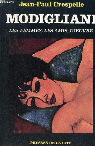 Modigliani Les Femmes, Les Amis, L Oeuvre - Collection Coup D Oeil