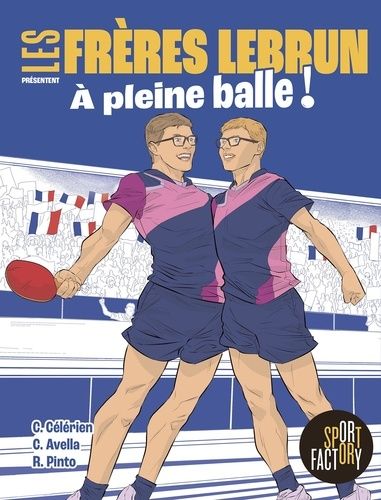 Les Frères Lebrun - A Pleine Balle !