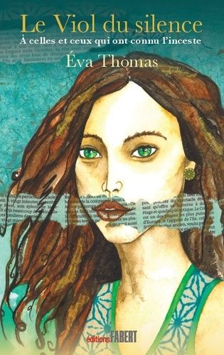 Le Viol Du Silence - A Celles Et Ceux Qui Ont Connu L?Inceste