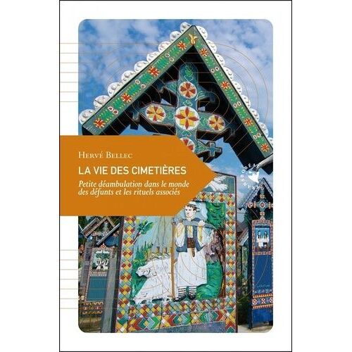 La Vie Des Cimetières - Petite Déambulation Dans Le Monde Des Défunts Et Les Rituels Associés