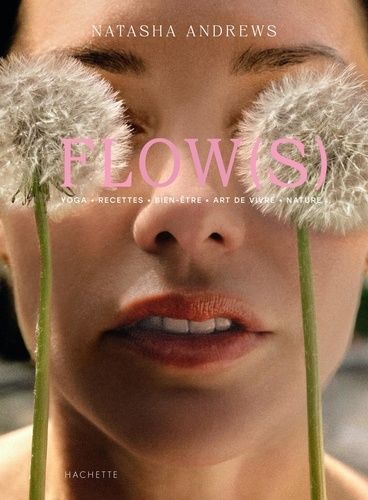 Flow(S) - Yoga, Recettes, Bien-Être, Art De Vivre, Nature