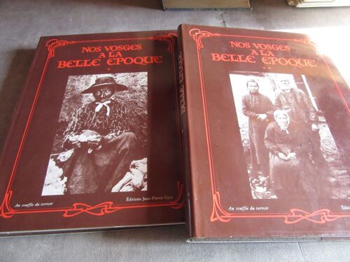 2 Vol Nos Vosges A La Belle Epoque Pr G Savouret J Bernard J C Fombaron M T Et G Fischer ( Souffe Du Terroir Jp Gyss