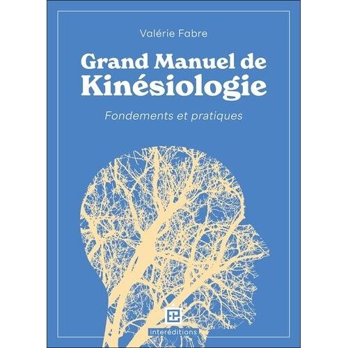 Grand Manuel De Kinésiologie - Fondements Et Pratiques
