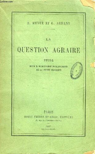 La Question Agraire, Etude Sur L'histoire Politique De La Petite Propriete