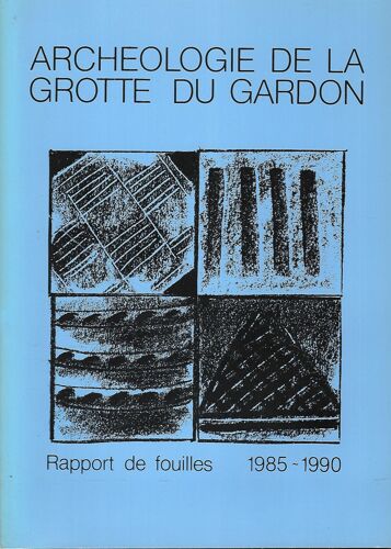 Archéologie De La Grotte Du Gardon Rapport De Fouilles 1985-1990, Collectif