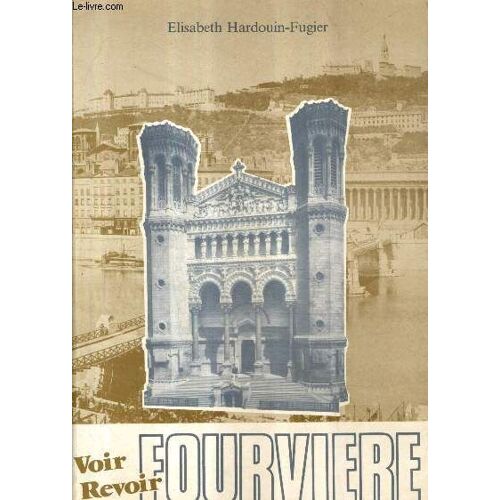 Voir Revoir Fourviere .