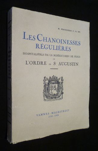 Les Chanoinesses Régulières : Hospitalières De La Miséricorde De Jésus De L'ordre De St Augustin