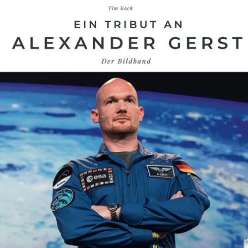Ein Tribut An Alexander Gerst: Der Bildband