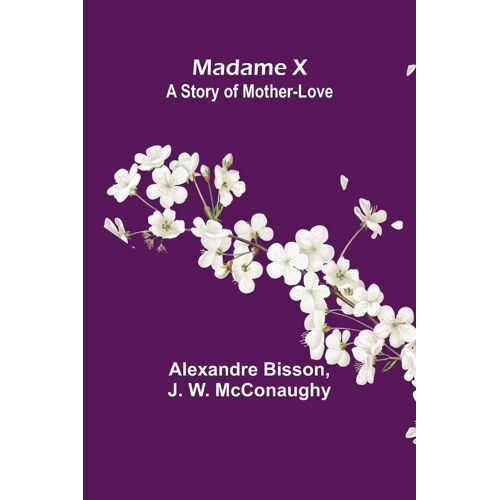 Madame X: A Story Of Mother-Love