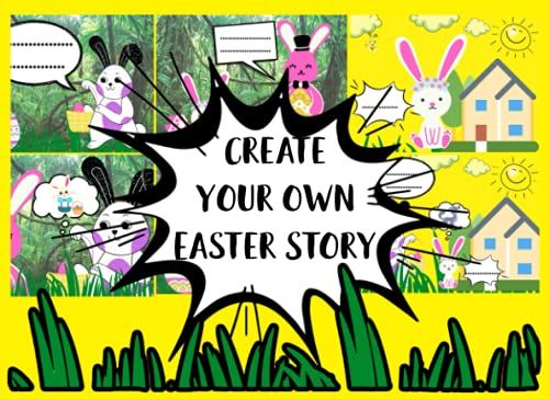 Create Your Own Easter Story: 24 Pages Of Fun And Unique Templates - A Large 8.25x6"Create Your Own Easter Comic Book,Blank Comic Book For Children