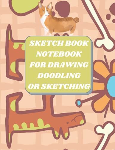 Sketch Book Notebook For Drawing, Doodling Or Sketching For Dogs Lover: 8.5*11 Inches (21.59 X 27.97 Cm) 110 Pages Abstract Desing Cover Matte Cover