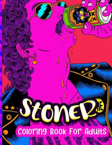 Stoner Coloring Book For Adults: Perfect Gift! Funny Trippy Coloring Book, Let's Get High And Color