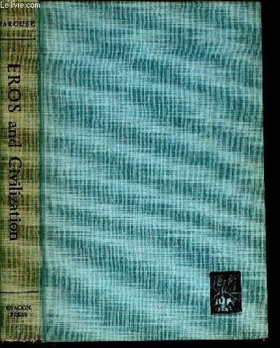Eros And Civilization. A Philosophical Inquiry Into Freud
