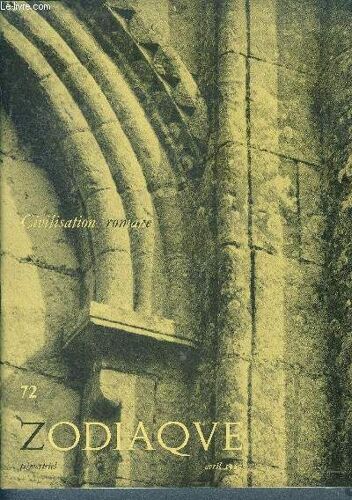 Zodiaque - Trimestriel N°72 - Avril 1967- Reflexions Sur Une Image De La Civilisation Romane Par Dom Angelico Surchamp Osb - La Musique En Notre Temps - Le Cote D Ou Vient Le Vent...