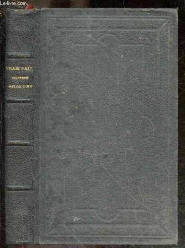 La Vraie Paix - Conseils Aux Ames Troublees - Christ Pour Nous, L Esprit Est Nous- La Racine Et Le Terrain De La Saintete- Notre Force Contre Le Peche- Les Saints En Face De La Loi- La Vraie Croyance(...)