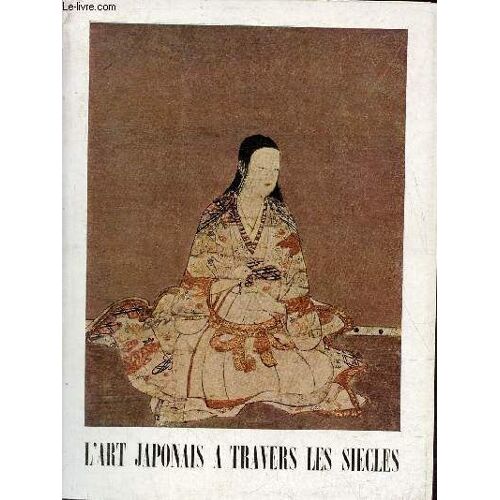 L Art Japonais À Travers Les Siècles - Musée National D Art Moderne.