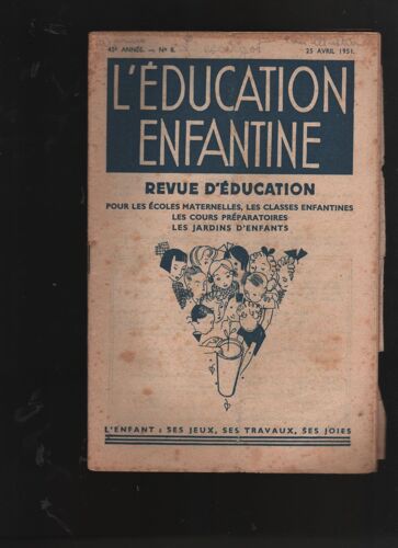 L Éducation Enfantine N 8,   De 1951,  Revue Mensuelle Pour Écoles Maternelles , Jardins D Enfants Cours Préparatoires, L Enfant Ses Jeux ,  Ses Travaux ,  Ses Joies.