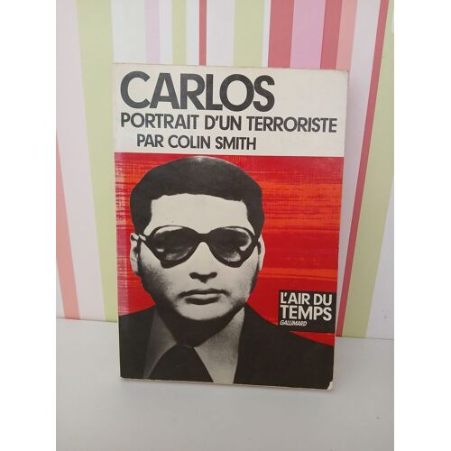 Carlos - Portrait D'un Terroriste Par Colin Smith