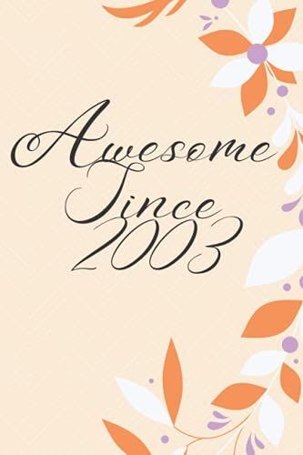 Awesome Since 2003 Notebook: Happy Birthday Lined Notebook/Journal/Diary Gift, 120 Pages, 6x9 Inc