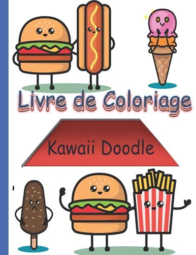 Livre De Coloriage Kawaii Doodle: Dessins Mignon Pour Les Amoureux De Kawaii