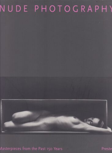 Nude Photography / Masterpieces From The Past 150 Years