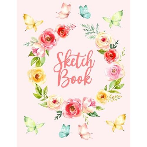 Roses And Butterflies! Sketchbook For Girls With 110 Pages Of 8.5"X11" Blank Paper For Drawing, Doodling Or Learning To Draw.