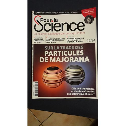 Revue Pour La Science N°560 Juin 2024 Sur La Trace Des Particules De Majorana