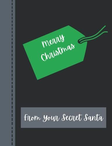 Merry Christmas From Your Secret Santa: A Lined Journal Gag Gift For Co-Workers, Friends Or Family