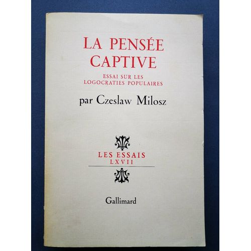 La Pensée Captive - Essai Sur Les Logocraties Populaires.