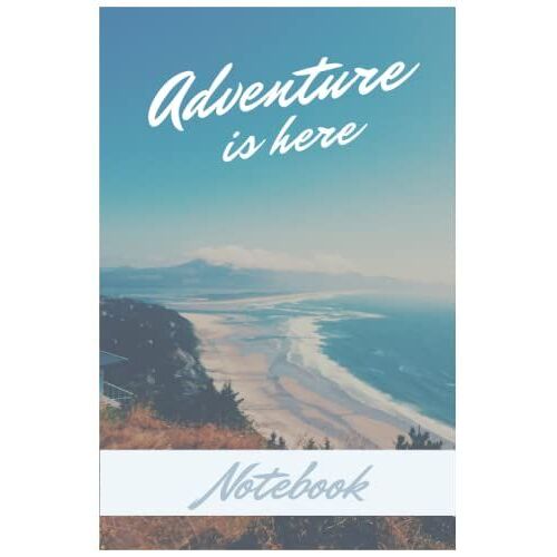 Adventure Is Here Notebook: To Plan Future Adventures, Nature Lovers, Gift For Adventurers. Black Lined Notebook. 120 Pages 6x9