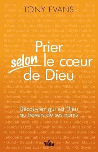 Prier Selon Le Coeur De Dieu