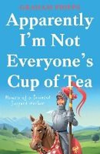Apparently I'm Not Everyone's Cup Of Tea