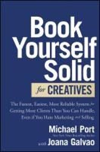Book Yourself Solid For Creatives