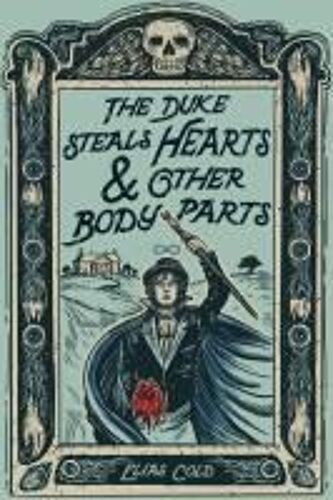 The Duke Steals Hearts And Other Body Parts