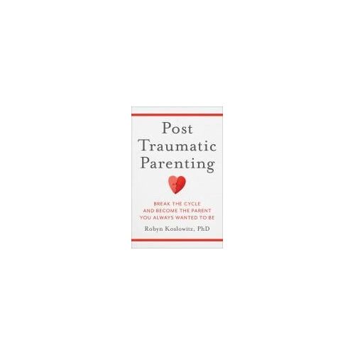 Post-Traumatic Parenting