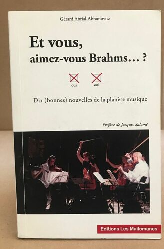 Et Vous Aimez Vous Brahms ...? Dix Bonnes Nouvelles De La Plénète Musique