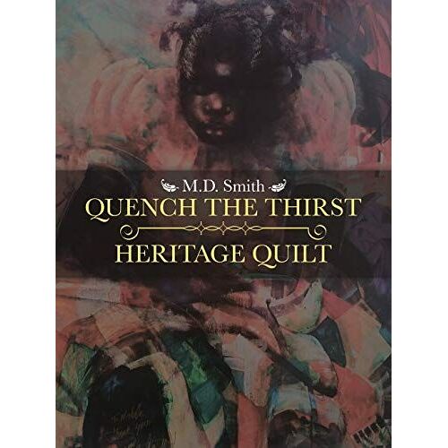 Quench The Thirst ¿ Heritage Quilt