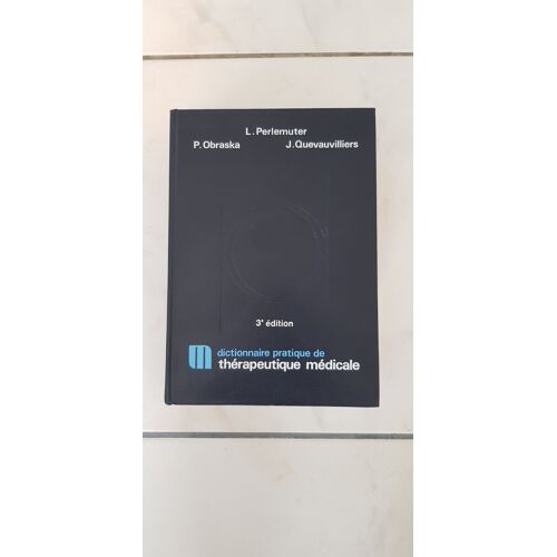 Dictionnaire Pratique De Thérapeutique Médicale