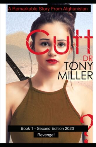 Cutt1: A Remarkable Story From Afghanistan. Revenge! (Cutt 1,2,3 A Remarkable Story From Afghanistan)