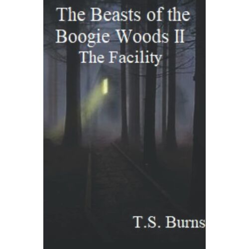 The Beasts Of The Boogie Woods Ii: The Facility