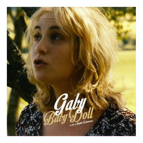 Gaby Baby Doll, Dossier De Presse, Sophie Letourneur, Lolita Chammah, Benjamin Biolay, Félix Moati