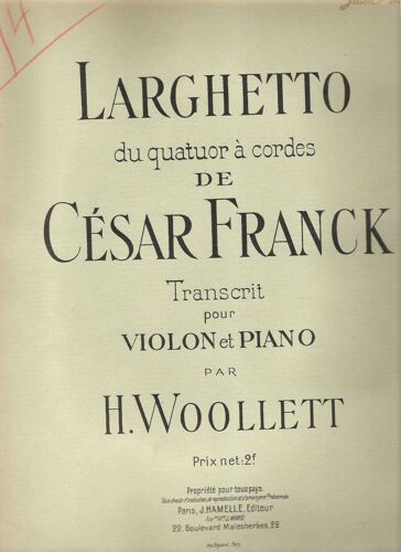  Larghetto Du Quatuor À Cordes De César Franck, Transcrit Pour Violon Et Piano, Par H. Woollett.