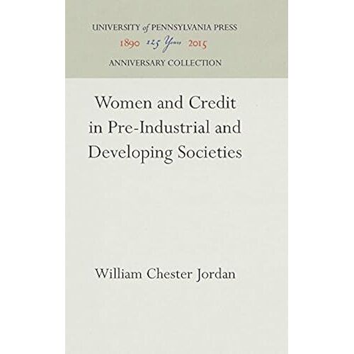 Women And Credit In Pre-Industrial And Developing Societies