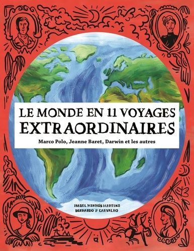 Le Monde En 11 Voyages Extraordinaires - Marco Polo, Jeanne Baret, Darwin Et Les Autres