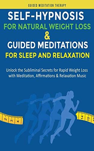 Self-Hypnosis For Natural Weight Loss & Guided Meditations For Sleep And Relaxation