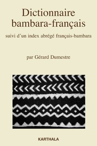Dictionnaire Bambara-Français - Suivi D'un Index Abrégé Français-Bambara