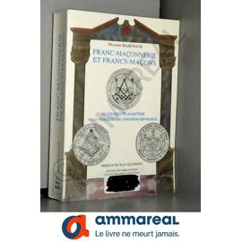 Franc-Maçonnerie Et Francs-Maçons : En Charente-Maritime De La Troisième À La Cinquième République