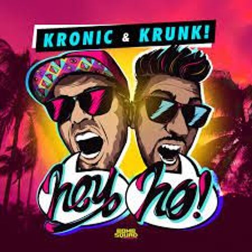 Kronic Et Krunk "Hey Ho!"