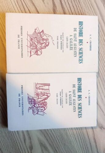 Histoire Des Sciences De Saint Augustin À Galilée ( 400 - 1650 ) . Par A. C. Crombie. Tome 1 Et Tome 2.