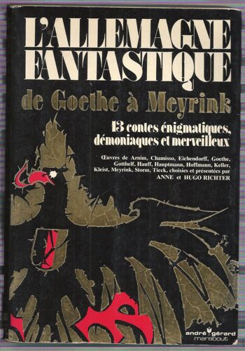 L'allemagne Fantastique De Goethe À Meyrink 13 Contes Énigmatiques Démoniaques Et Merveilleux
